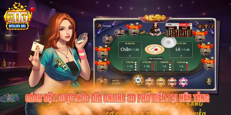 Xóc Đĩa 3D - Khám Phá Sảnh Game Hấp Dẫn Tại Hitclub Cách đặt cược xóc đĩa online 3D phổ biến tại nền tảng