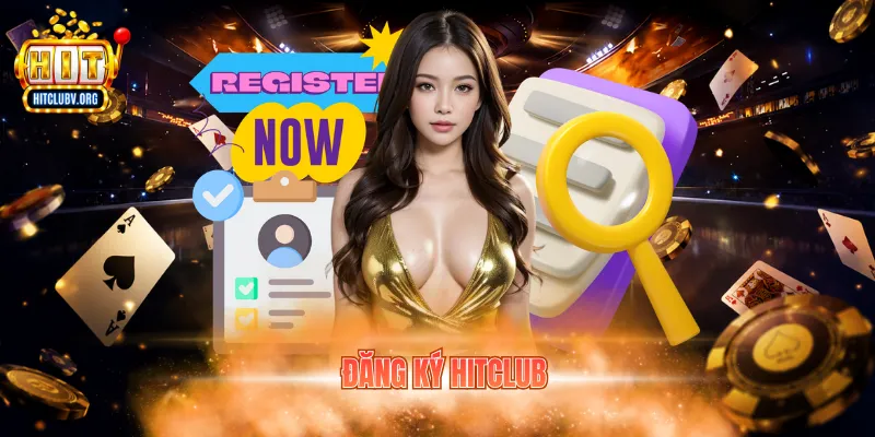Đăng Ký Hitclub - 4 Bước Tạo Tài Khoản Nhanh Chóng Đăng ký hitclub