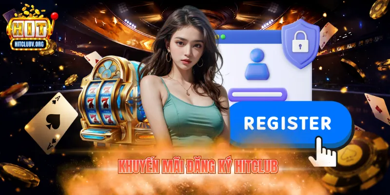 Khuyến Mãi Đăng Ký Hitclub Dành Cho Tân Binh Năm 2026 Khuyến mãi đăng ký hitclub