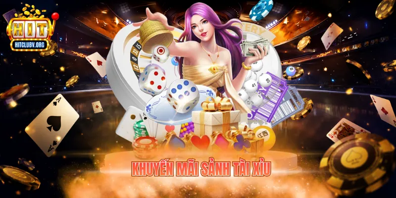 Khuyến Mãi Sảnh Tài Xỉu: Chương Trình Hitclub Hấp Dẫn Khuyến mãi sảnh tài xỉu